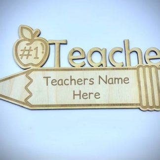 Laser cut sign in the shape of a pencil with the words '#1 teacher - teacher's name here'